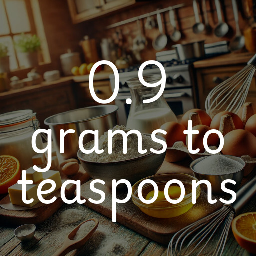 0.9 grams to teaspoons