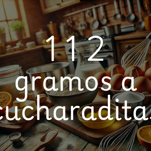 1 1 2 gramos a cucharaditas