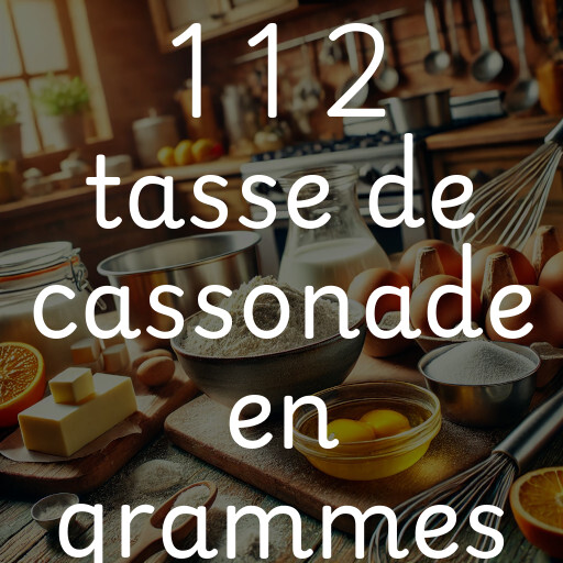 1 1 2 tasse de cassonade en grammes